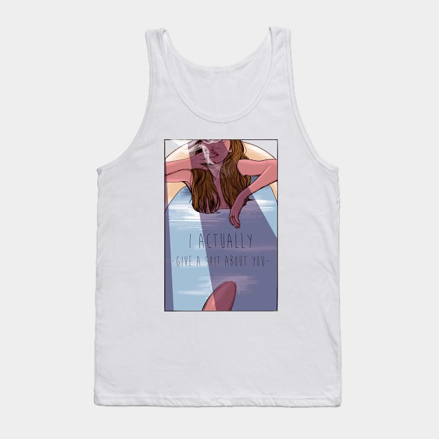 I actually give a shit about you Tank Top by Magda